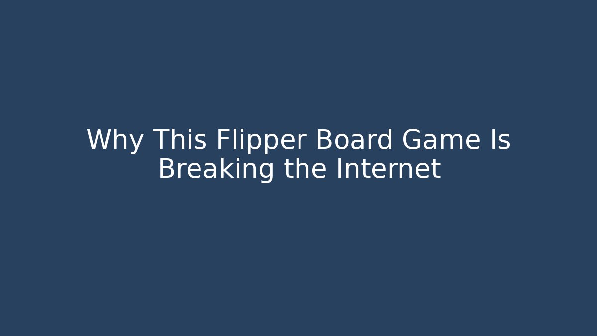 Why This Flipper Board Game Is Breaking the Internet