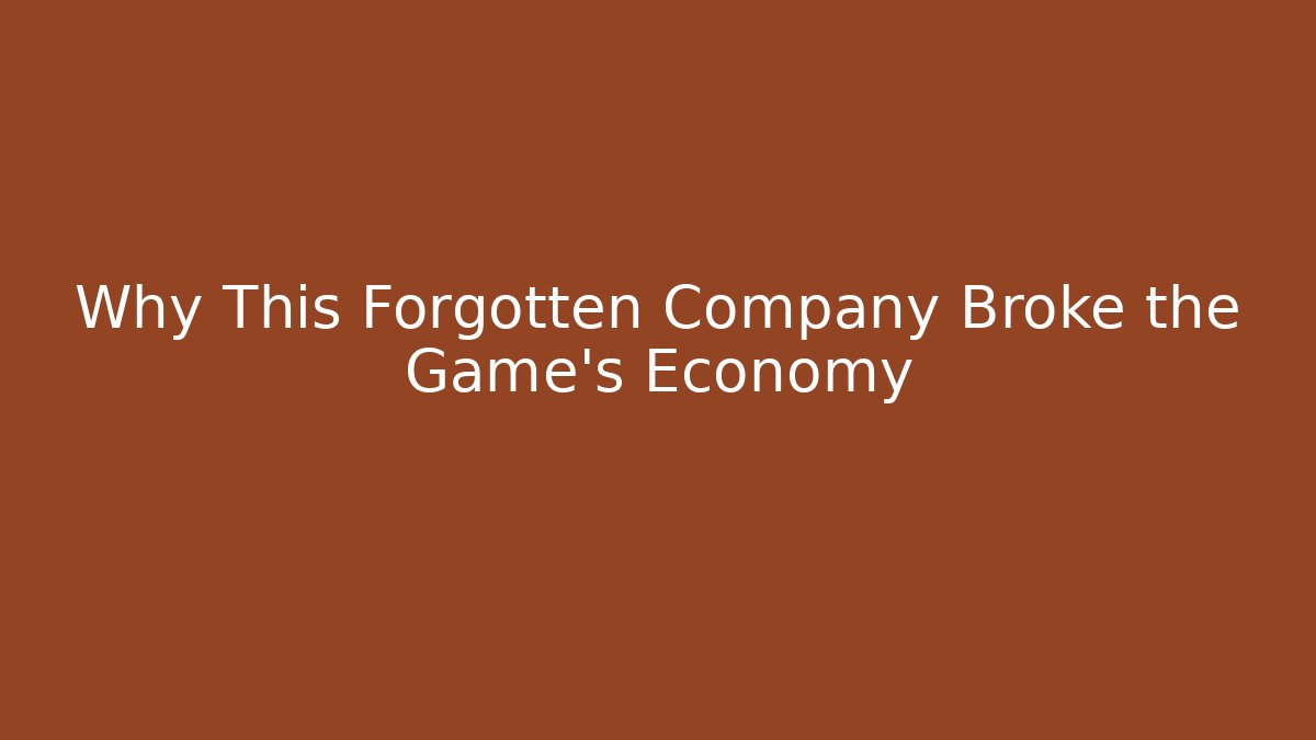 Why This Forgotten Company Broke the Game's Economy