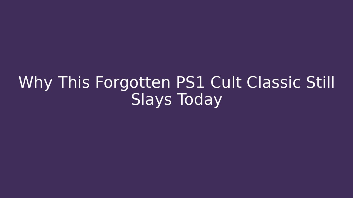 Why This Forgotten PS1 Cult Classic Still Slays Today