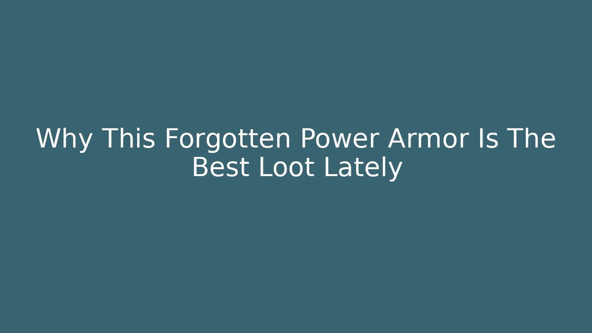 Why This Forgotten Power Armor Is The Best Loot Lately