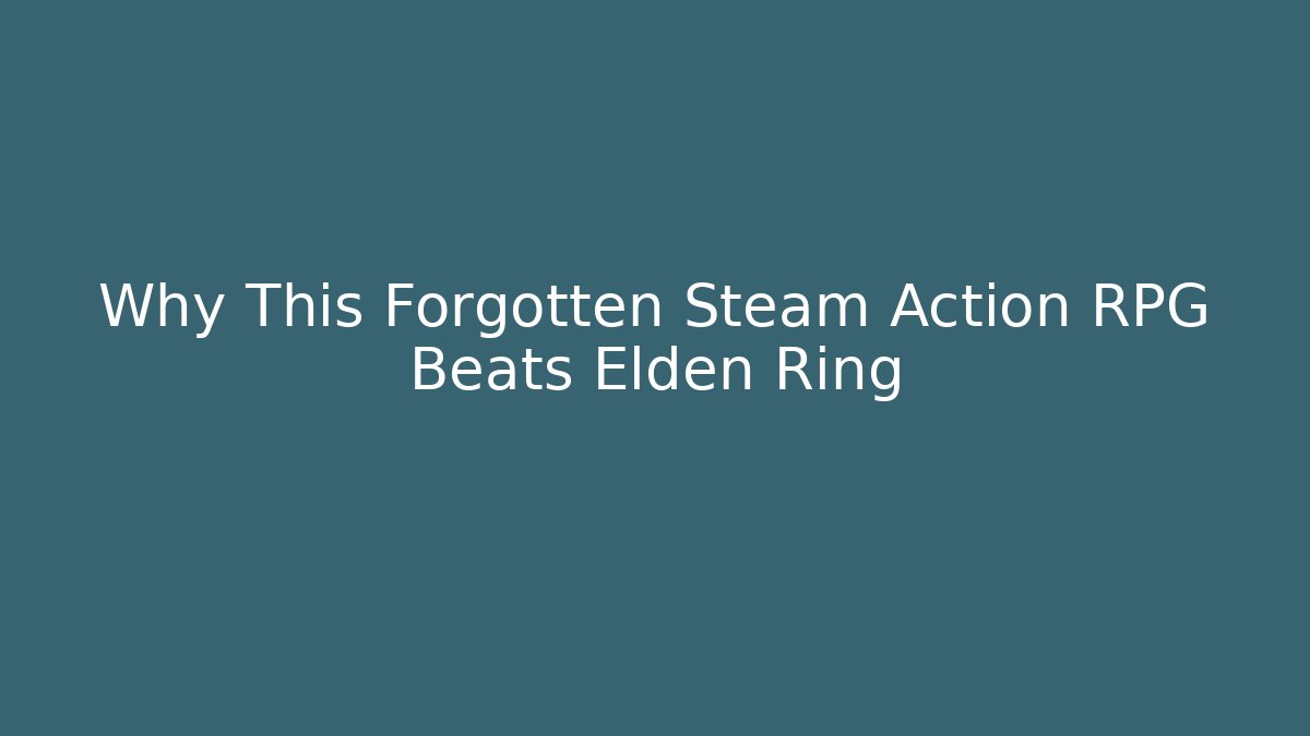 Why This Forgotten Steam Action RPG Beats Elden Ring - Vintage E-Juice