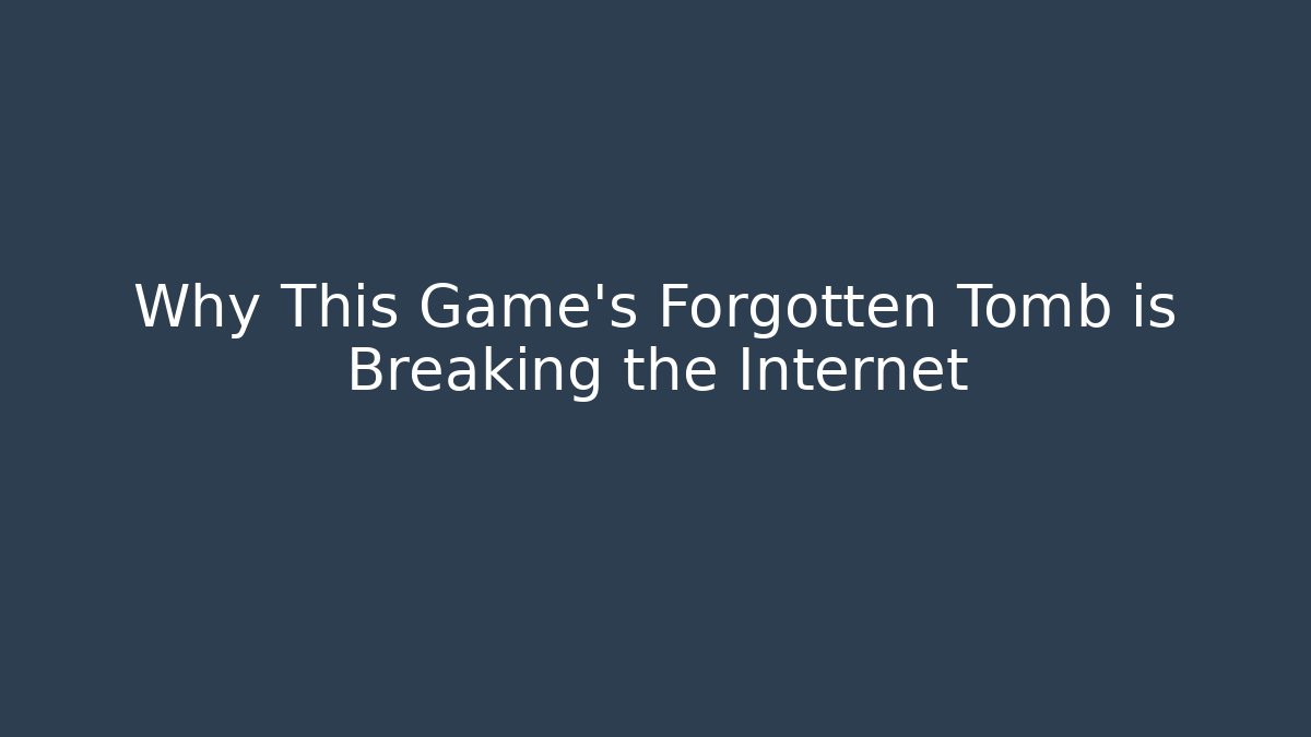 Why This Game's Forgotten Tomb is Breaking the Internet