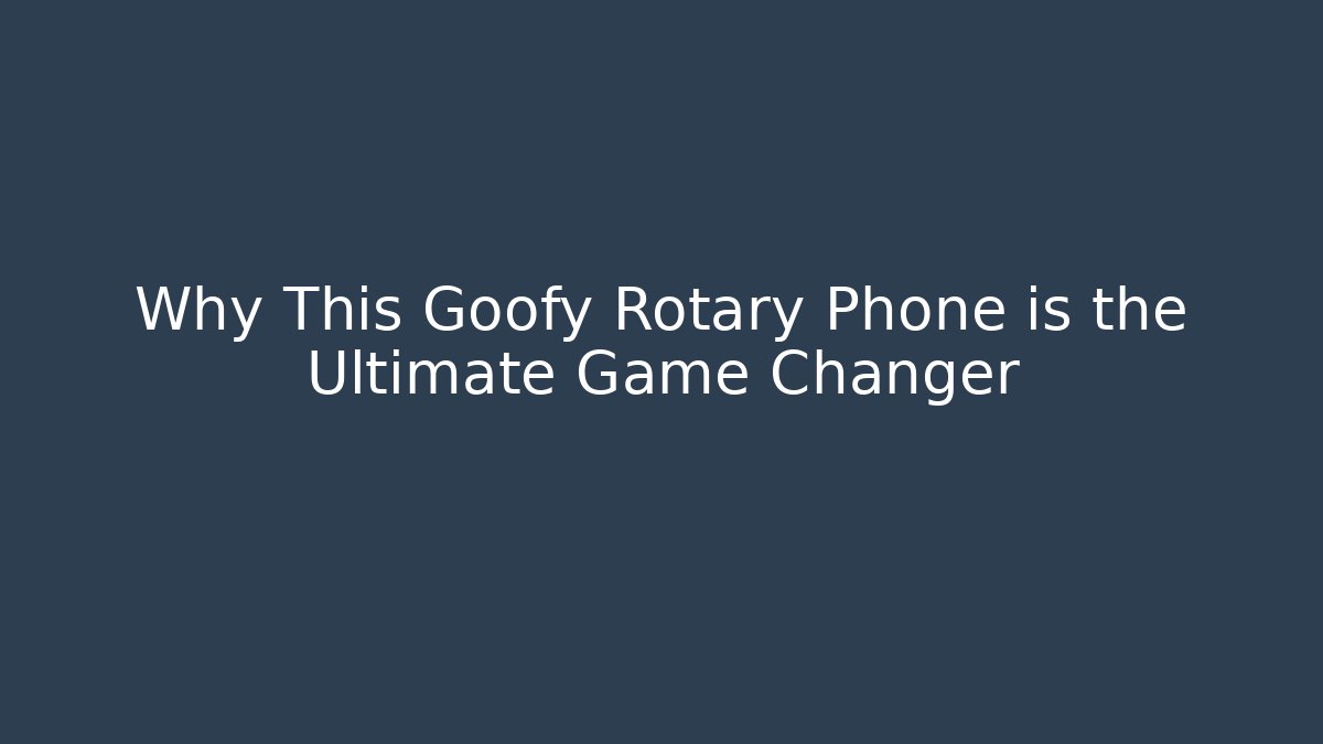 Why This Goofy Rotary Phone is the Ultimate Game Changer - Vintage E-Juice