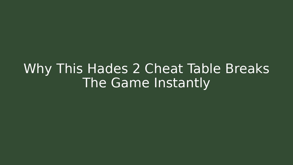 Why This Hades 2 Cheat Table Breaks The Game Instantly - Vintage E-Juice