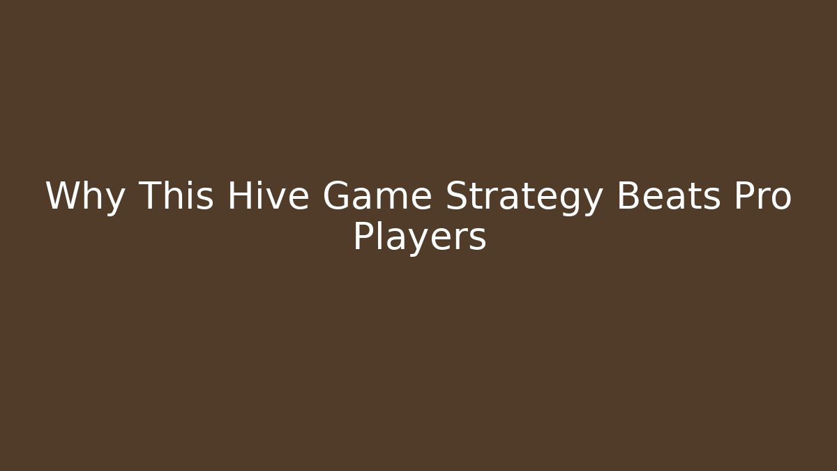 Why This Hive Game Strategy Beats Pro Players