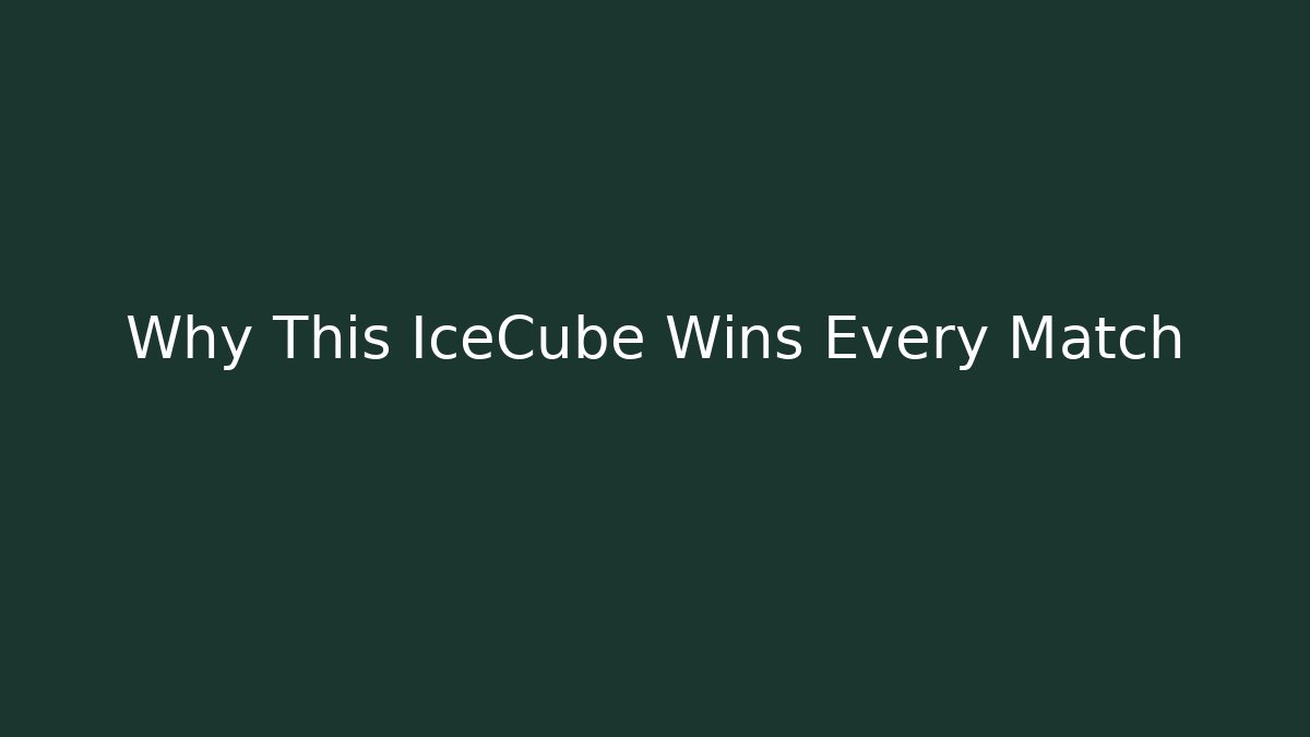 Why This IceCube Wins Every Match