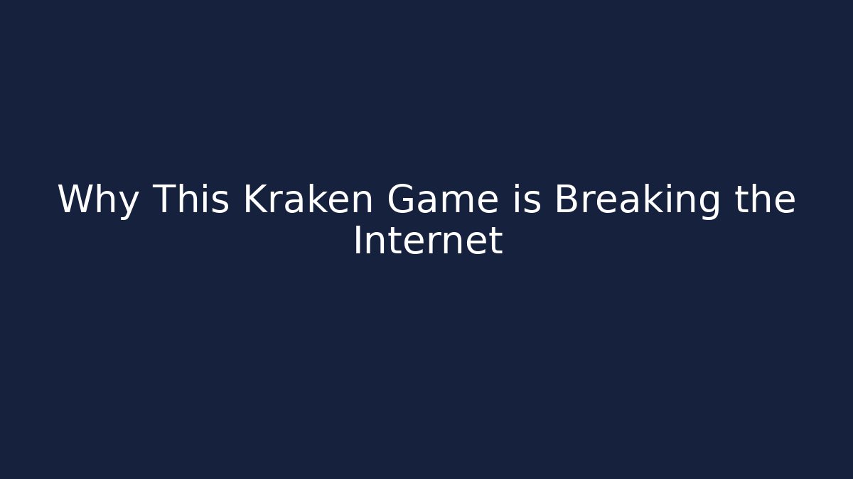 Why This Kraken Game is Breaking the Internet