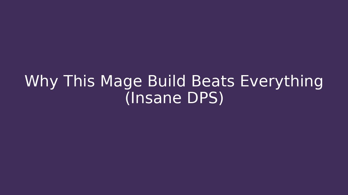 Why This Mage Build Beats Everything (Insane DPS)
