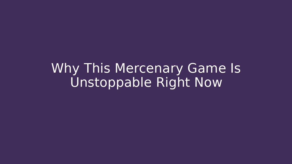 Why This Mercenary Game Is Unstoppable Right Now
