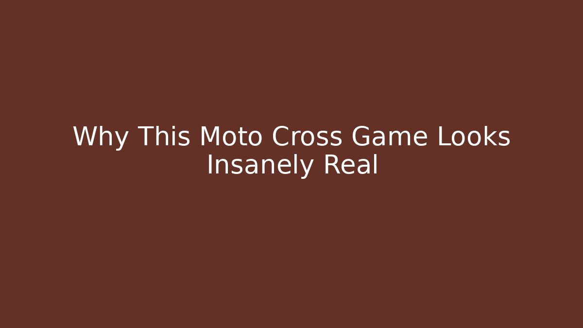 Why This Moto Cross Game Looks Insanely Real