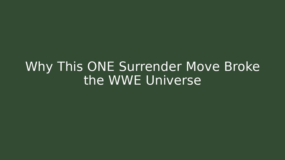 Why This ONE Surrender Move Broke the WWE Universe