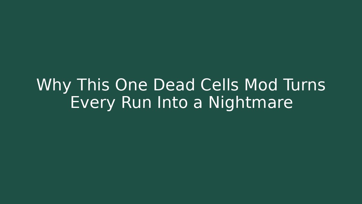 Why This One Dead Cells Mod Turns Every Run Into a Nightmare - Vintage E-Juice