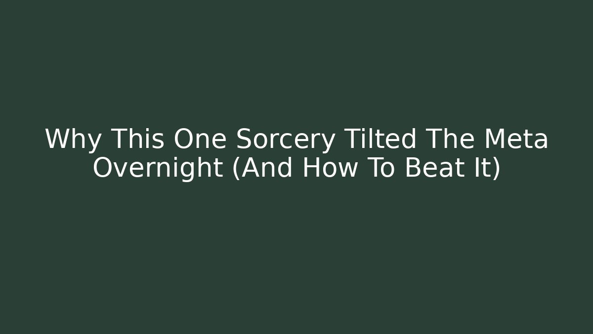 Why This One Sorcery Tilted The Meta Overnight (And How To Beat It) - Vintage E-Juice