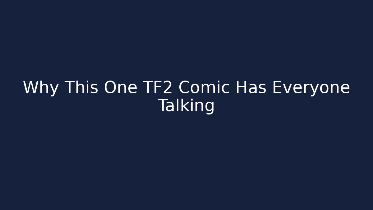 Why This One TF2 Comic Has Everyone Talking