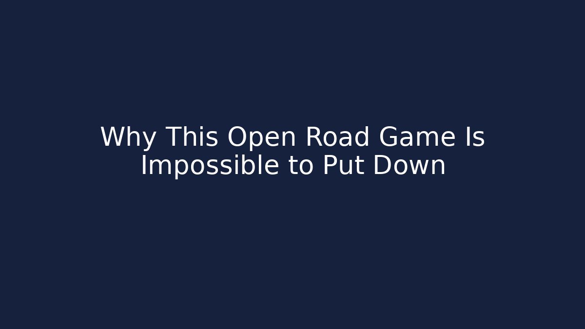 Why This Open Road Game Is Impossible to Put Down - Vintage E-Juice