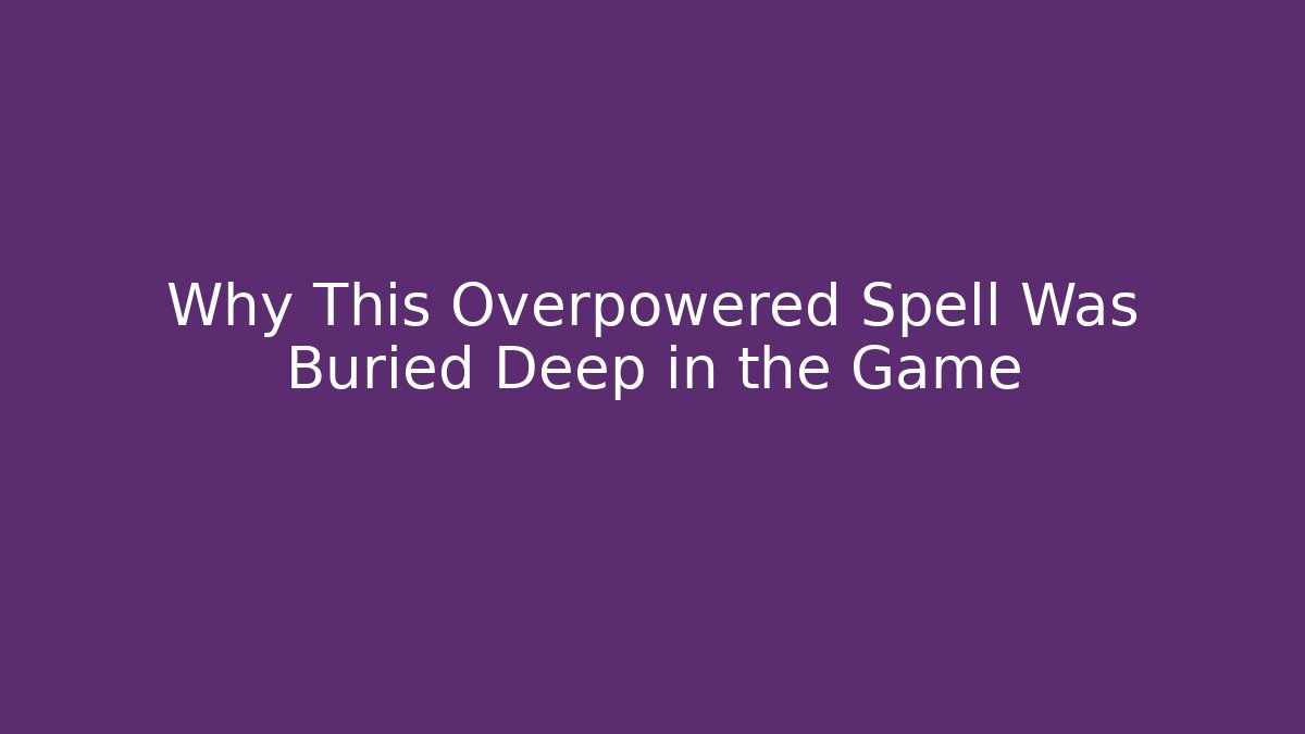 Why This Overpowered Spell Was Buried Deep in the Game - Vintage E-Juice