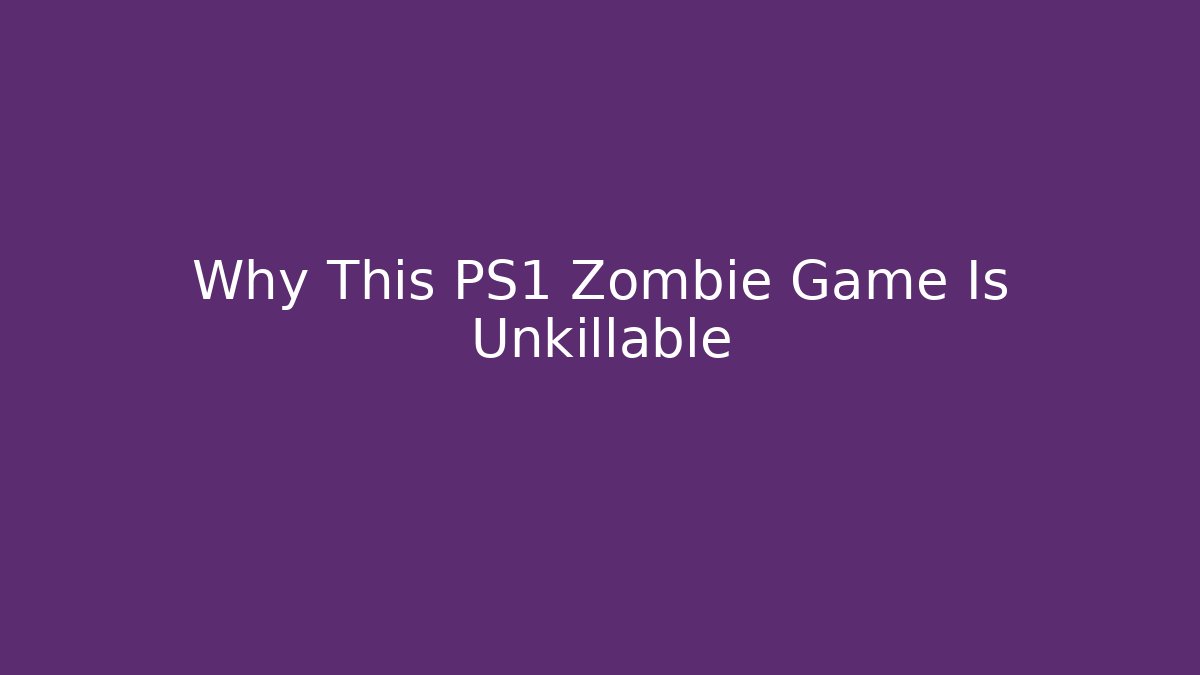 Why This PS1 Zombie Game Is Unkillable - Vintage E-Juice