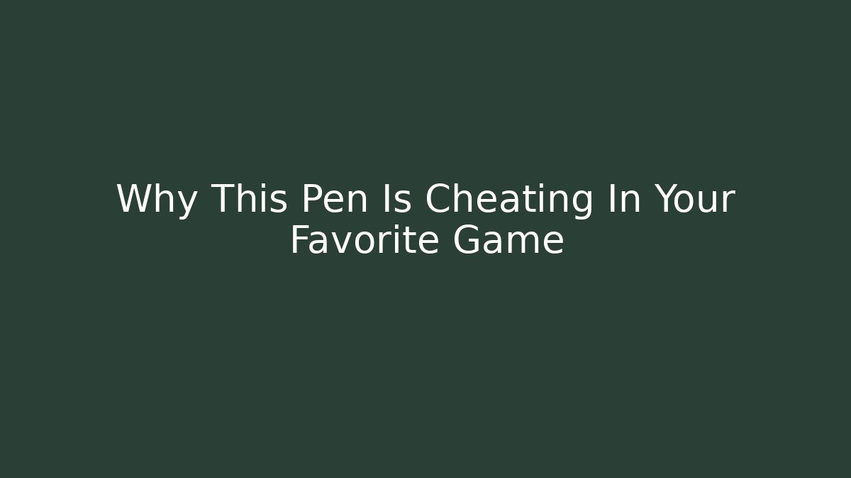 Why This Pen Is Cheating In Your Favorite Game - Vintage E-Juice