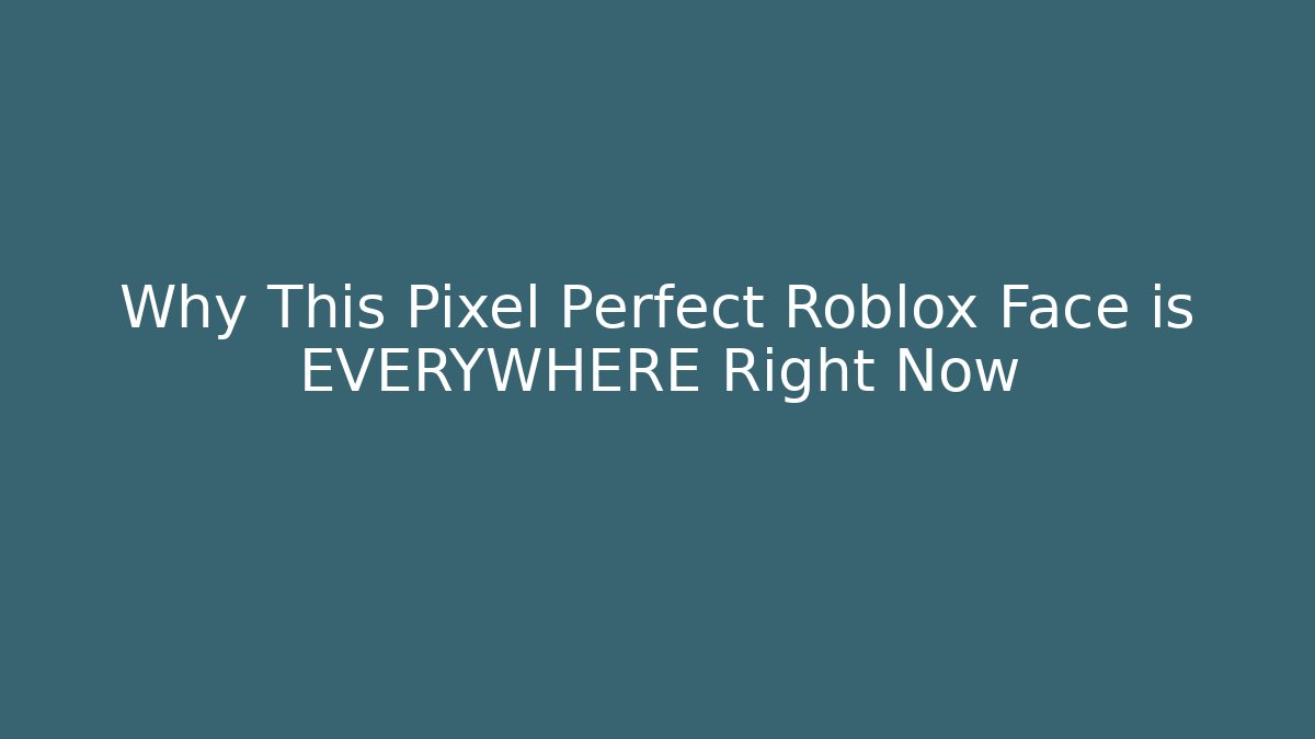 Why This Pixel Perfect Roblox Face is EVERYWHERE Right Now
