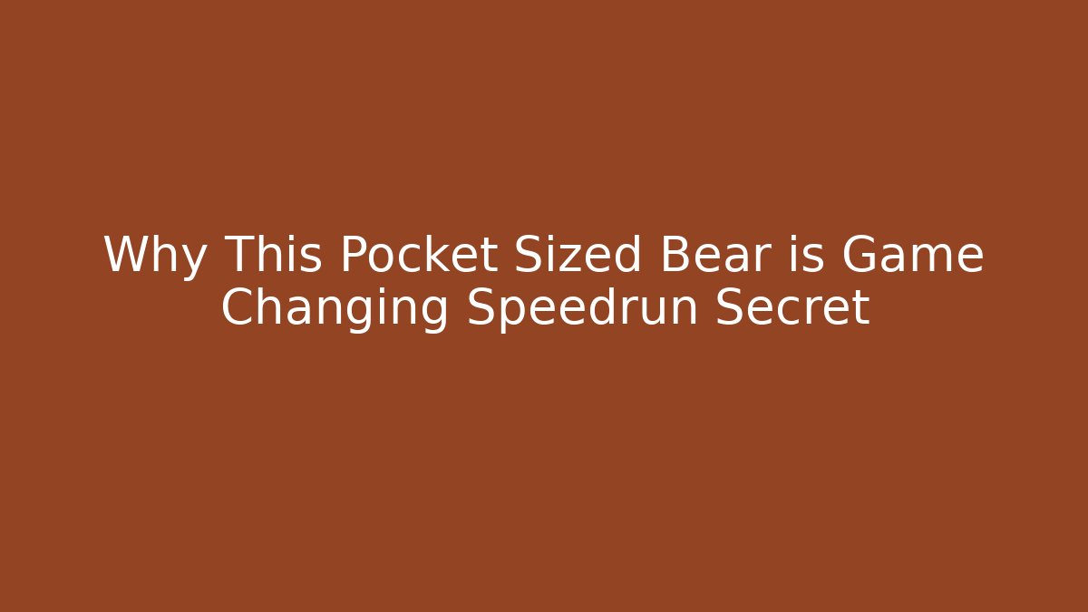 Why This Pocket Sized Bear is Game Changing Speedrun Secret - Vintage E-Juice