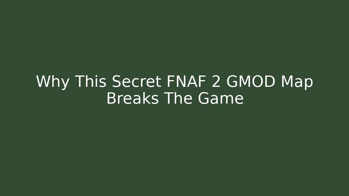 Why This Secret FNAF 2 GMOD Map Breaks The Game - Vintage E-Juice