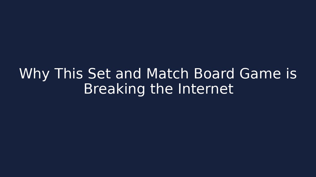 Why This Set and Match Board Game is Breaking the Internet