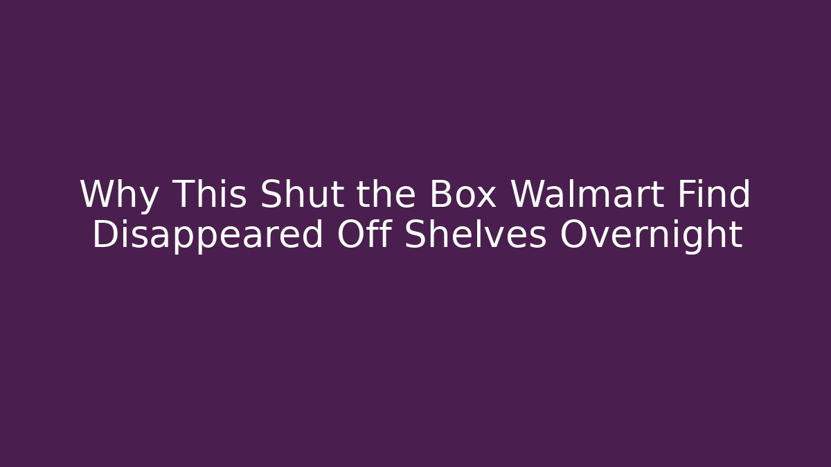 Why This Shut the Box Walmart Find Disappeared Off Shelves Overnight