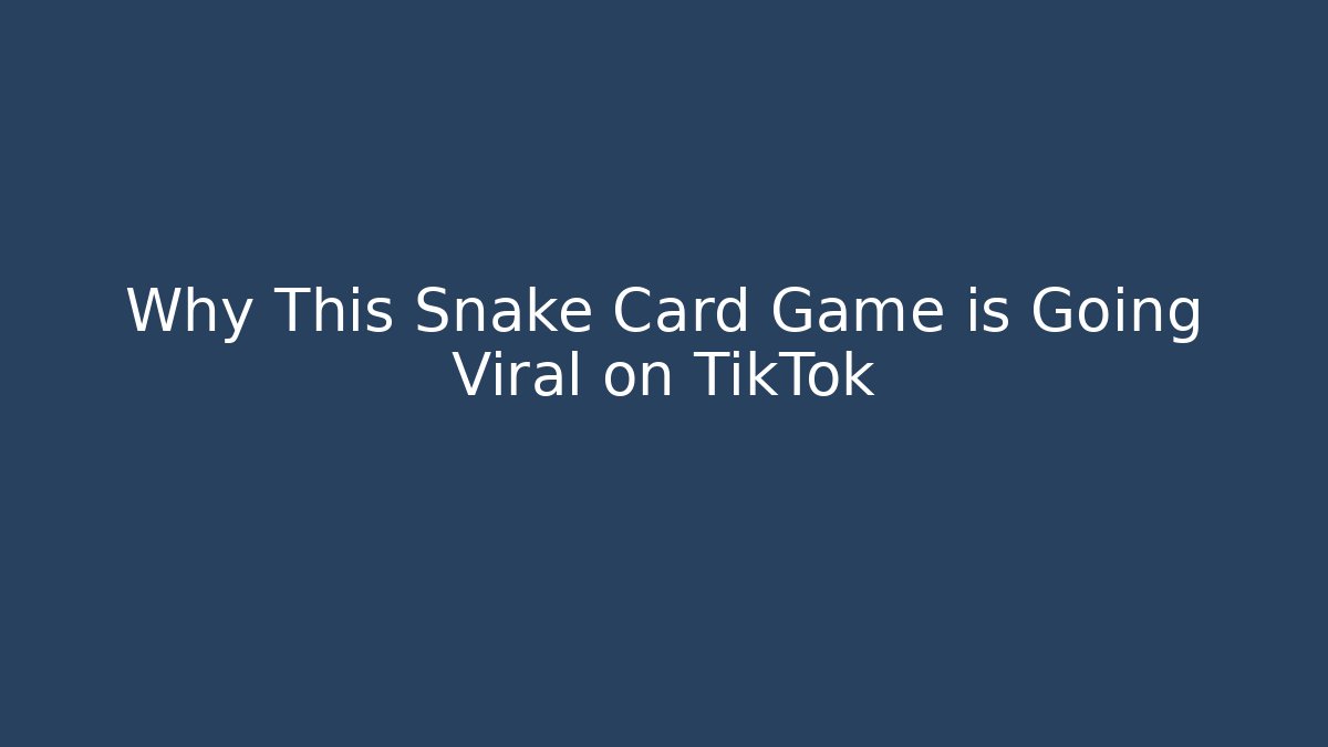 Why This Snake Card Game is Going Viral on TikTok