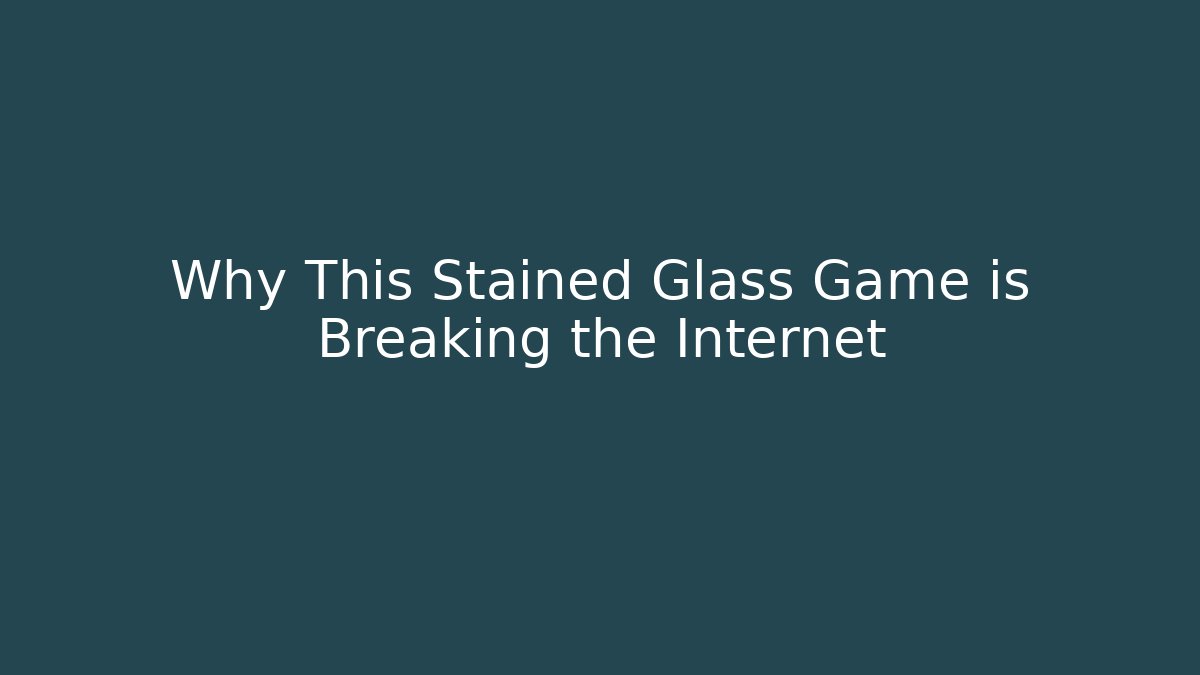 Why This Stained Glass Game is Breaking the Internet