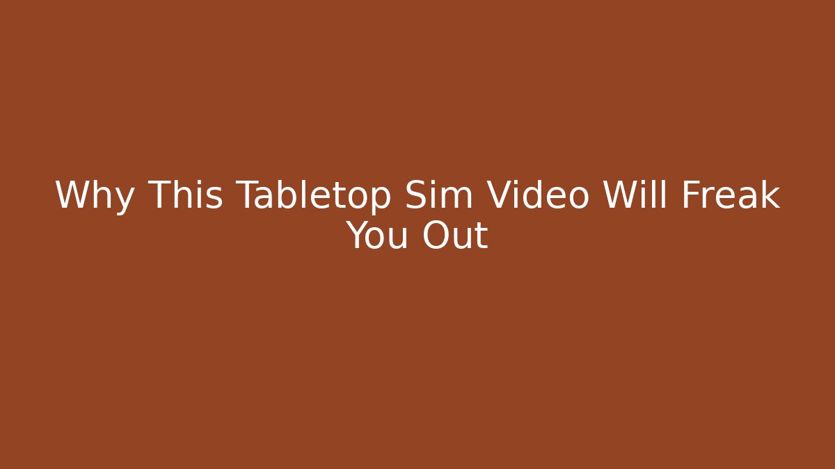 Why This Tabletop Sim Video Will Freak You Out - Vintage E-Juice