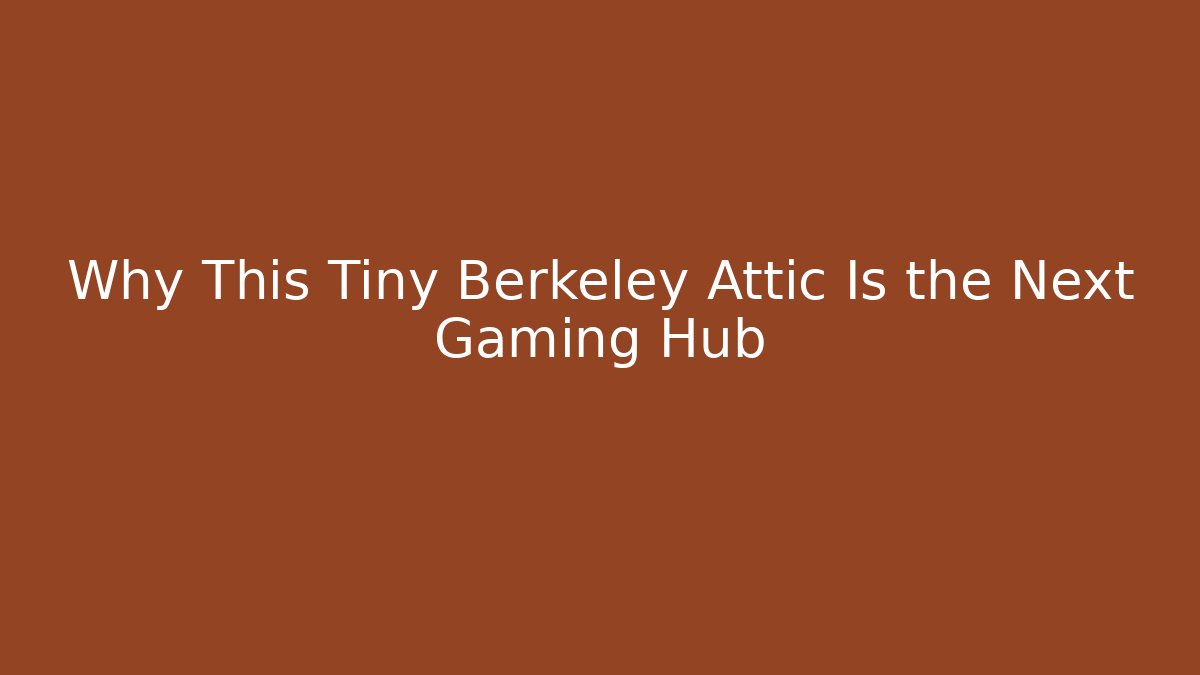 Why This Tiny Berkeley Attic Is the Next Gaming Hub