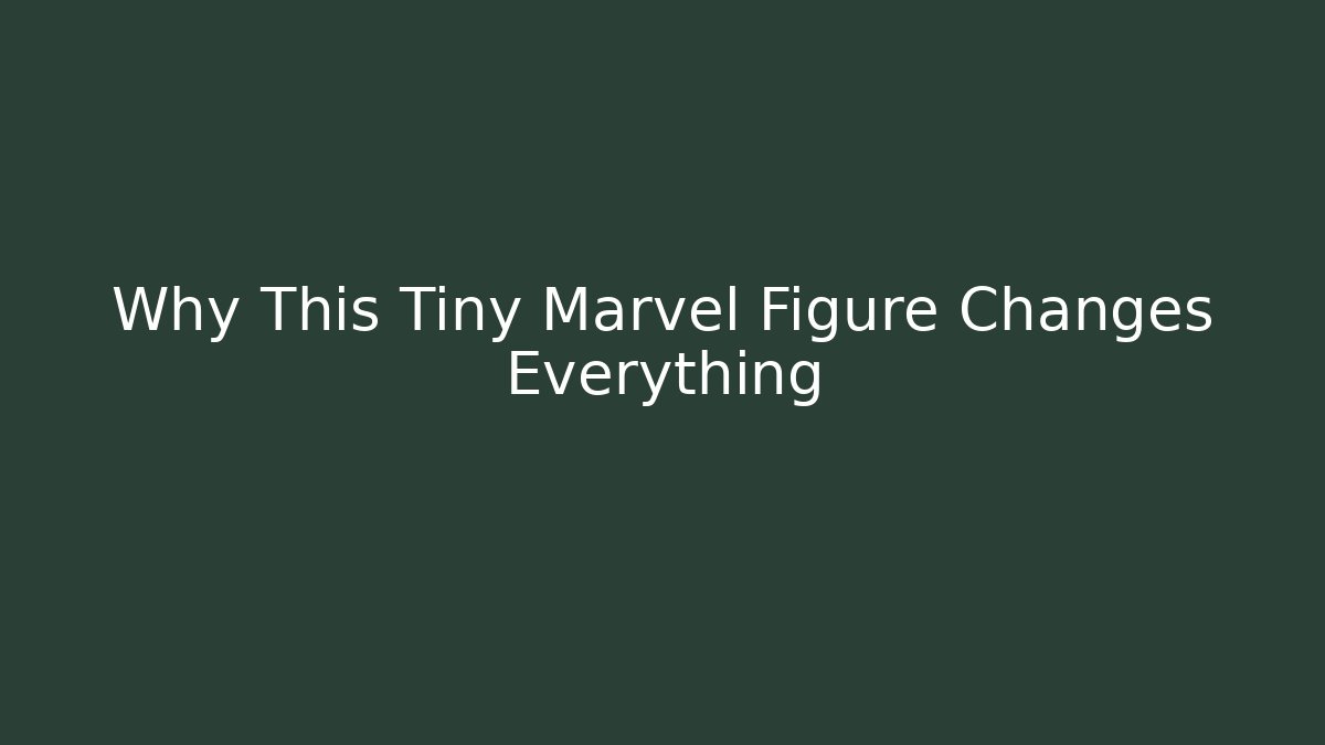 Why This Tiny Marvel Figure Changes Everything - Vintage E-Juice