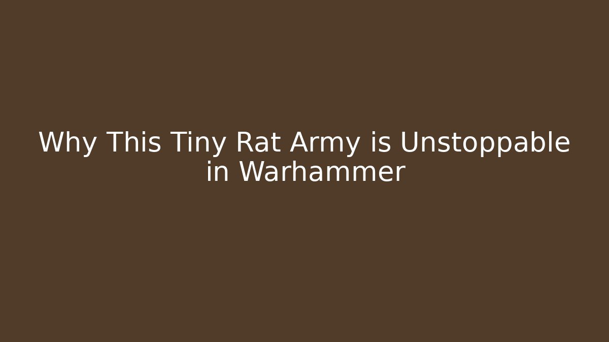 Why This Tiny Rat Army is Unstoppable in Warhammer - Vintage E-Juice
