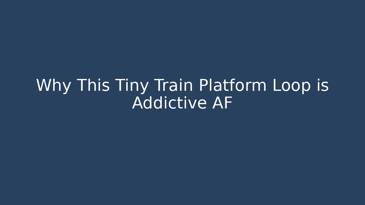 Why This Tiny Train Platform Loop is Addictive AF