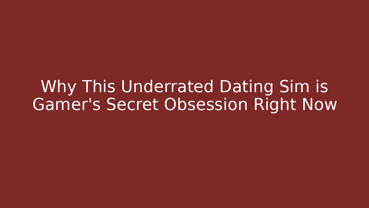 Why This Underrated Dating Sim is Gamer's Secret Obsession Right Now