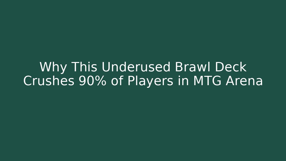 Why This Underused Brawl Deck Crushes 90% of Players in MTG Arena