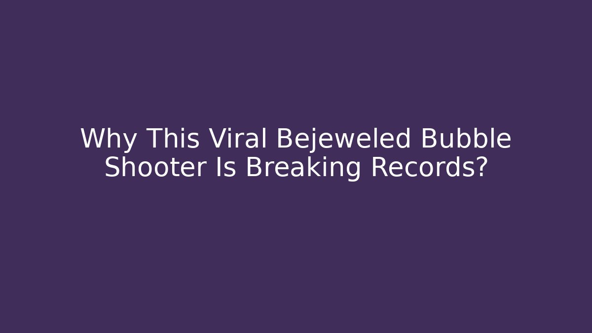 Why This Viral Bejeweled Bubble Shooter Is Breaking Records?
