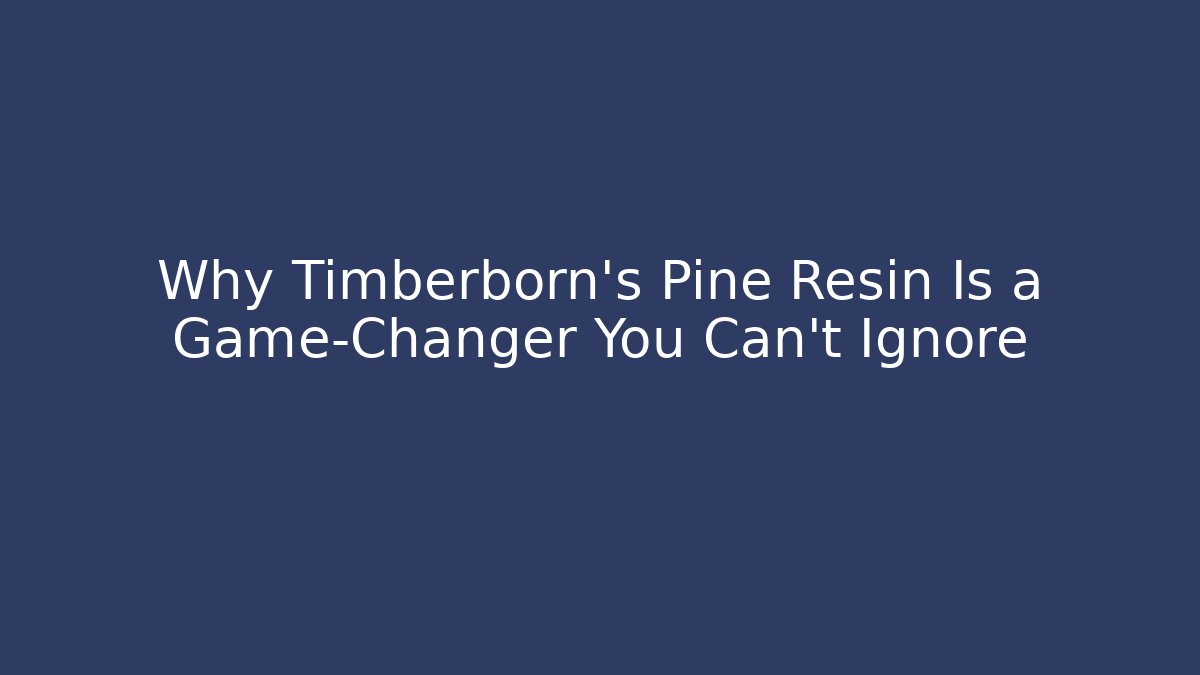 Why Timberborn's Pine Resin Is a Game-Changer You Can't Ignore