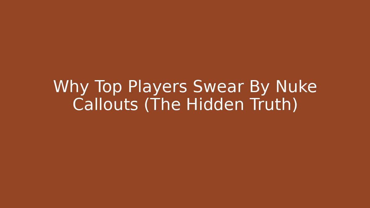 Why Top Players Swear By Nuke Callouts (The Hidden Truth) - Vintage E-Juice