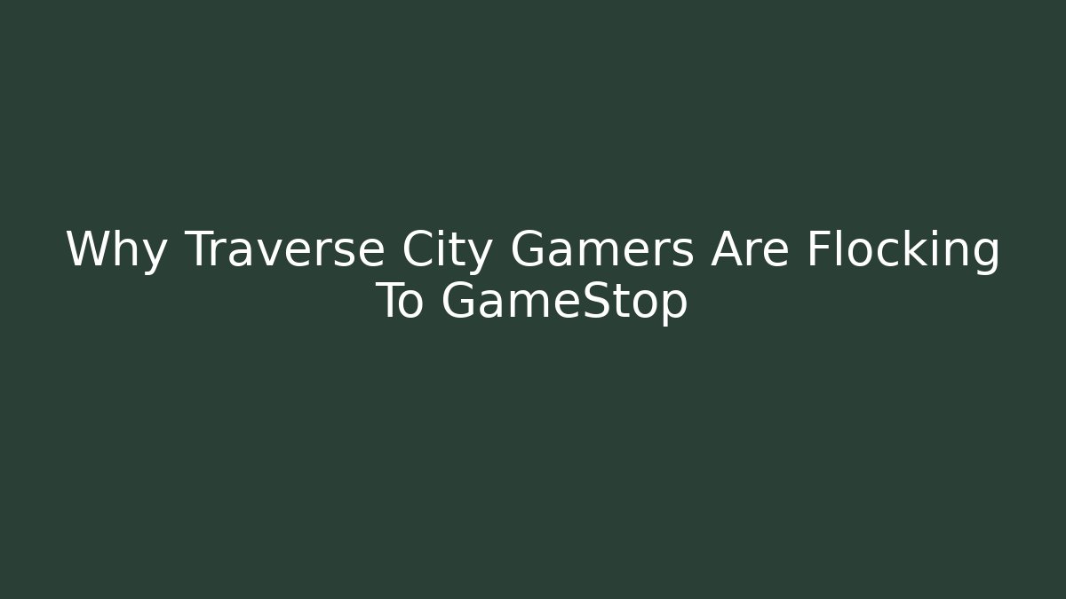 Why Traverse City Gamers Are Flocking To GameStop - Vintage E-Juice