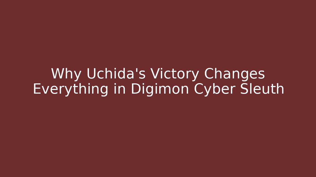Why Uchida's Victory Changes Everything in Digimon Cyber Sleuth