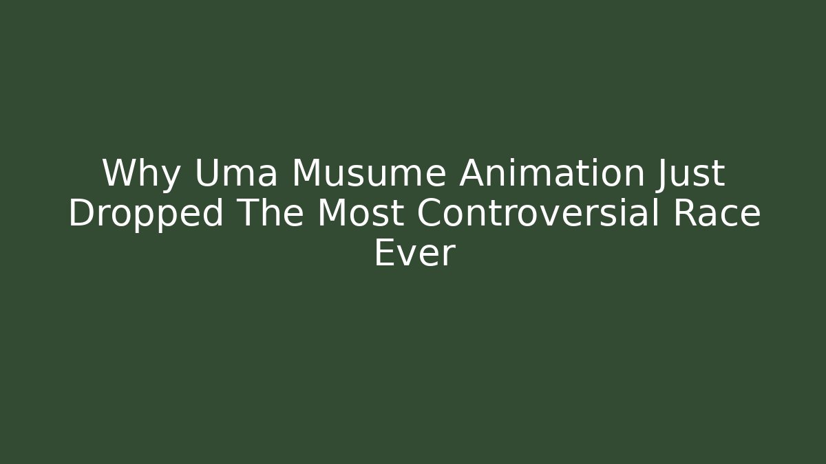Why Uma Musume Animation Just Dropped The Most Controversial Race Ever