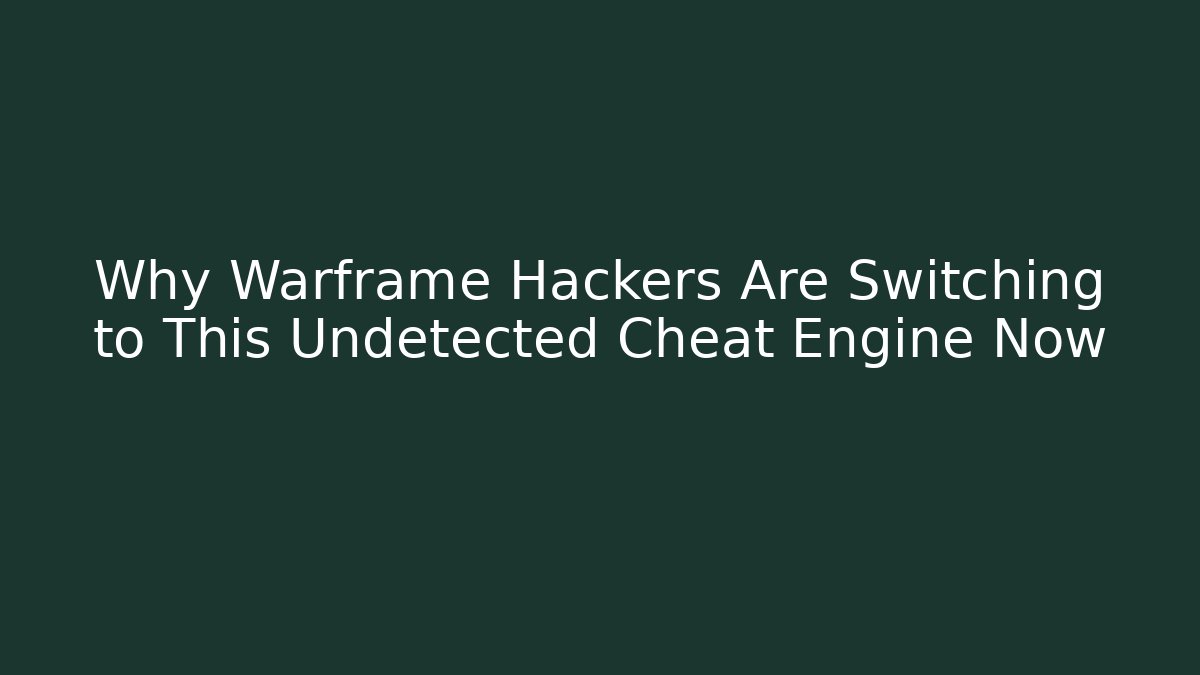 Why Warframe Hackers Are Switching to This Undetected Cheat Engine Now - Vintage E-Juice