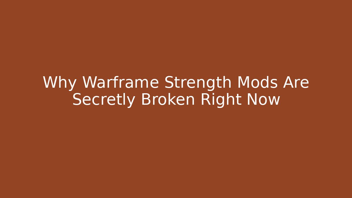 Why Warframe Strength Mods Are Secretly Broken Right Now