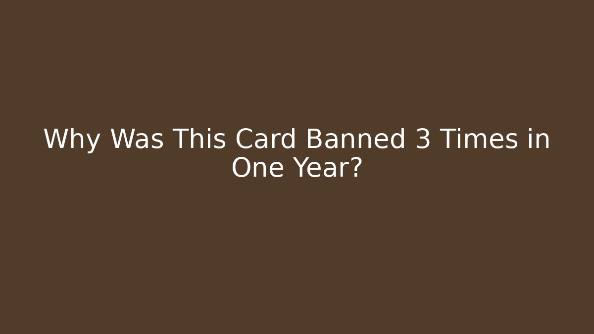 Why Was This Card Banned 3 Times in One Year? - Vintage E-Juice