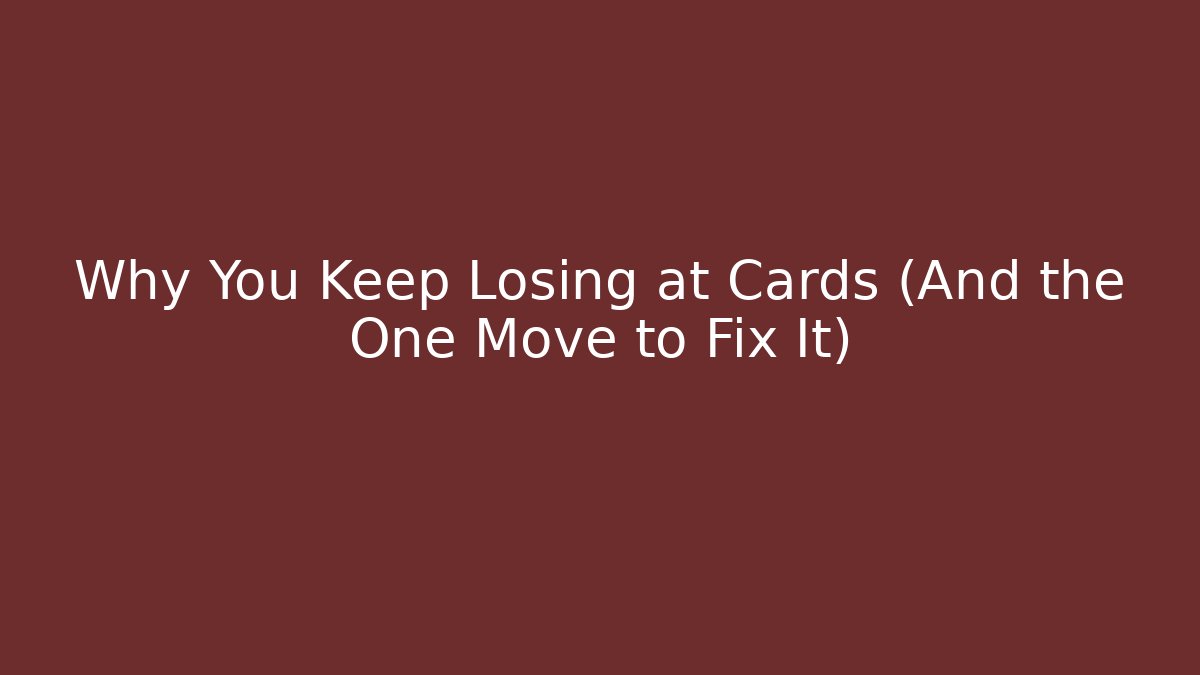 Why You Keep Losing at Cards (And the One Move to Fix It) - Vintage E-Juice