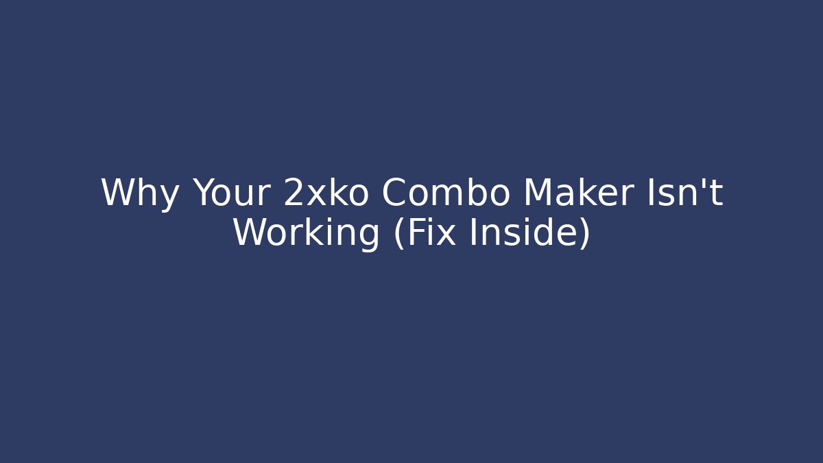 Why Your 2xko Combo Maker Isn’t Working (Fix Inside) - Vintage E-Juice
