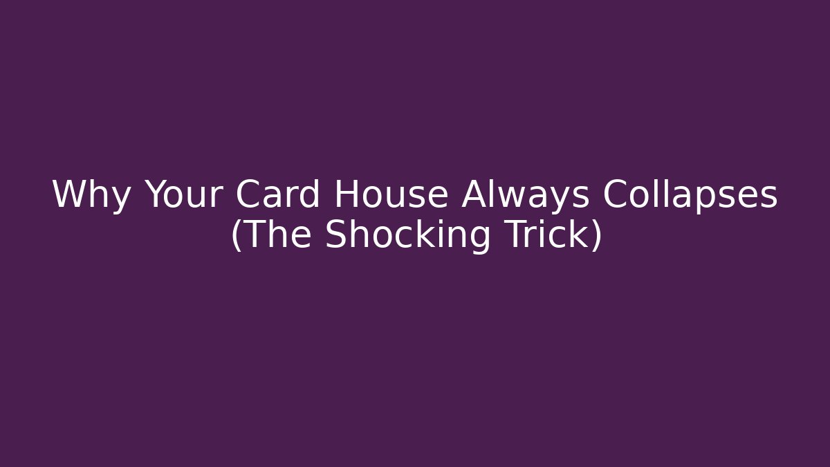 Why Your Card House Always Collapses (The Shocking Trick) - Vintage E-Juice