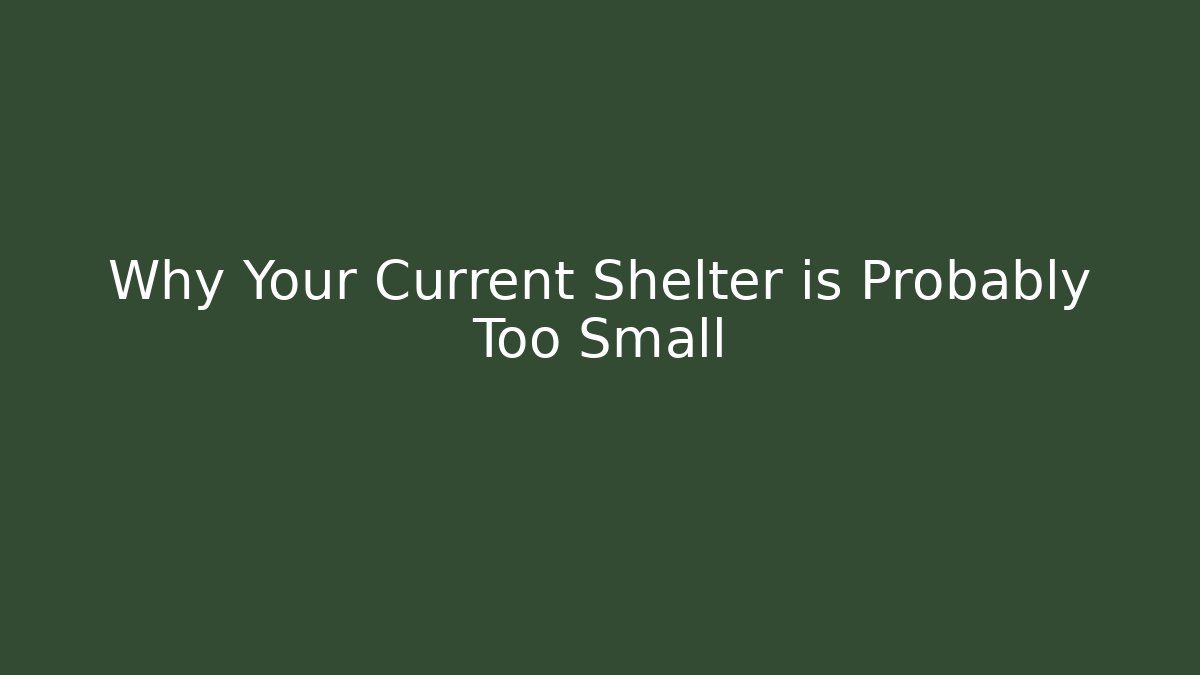 Why Your Current Shelter is Probably Too Small - Vintage E-Juice