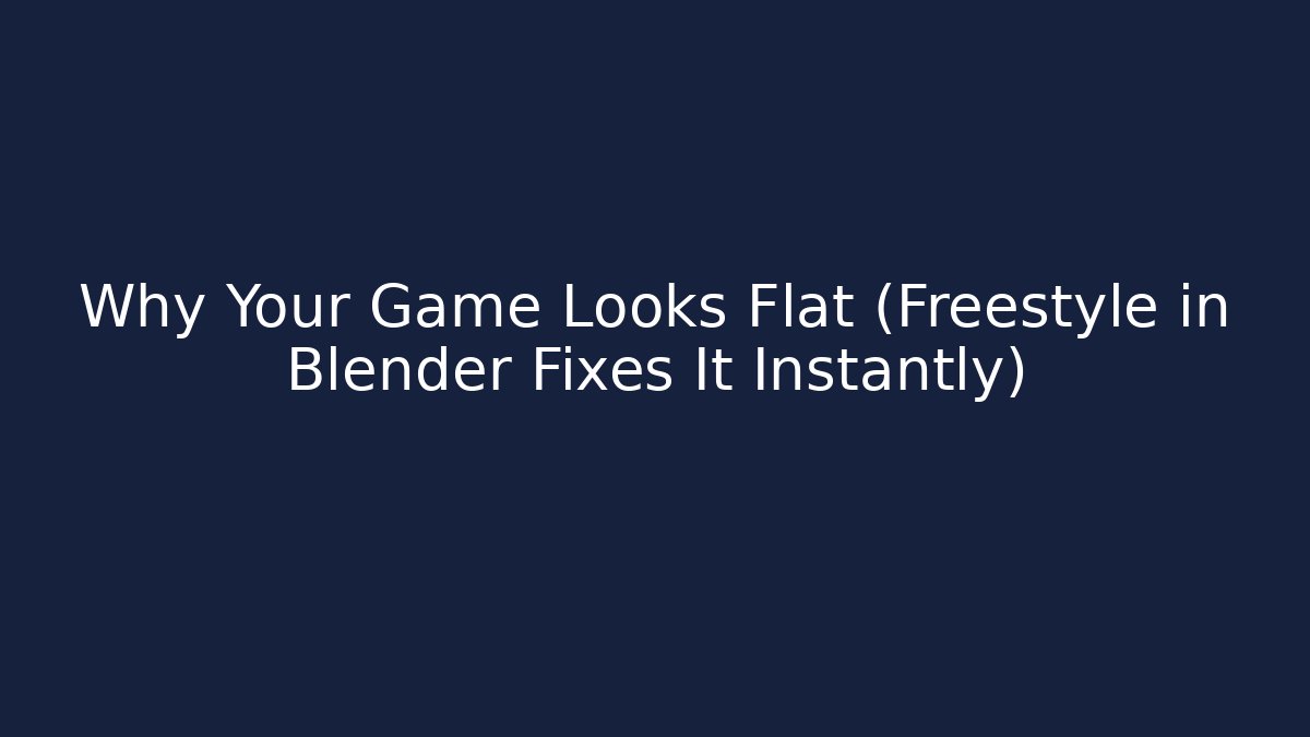 Why Your Game Looks Flat (Freestyle in Blender Fixes It Instantly)